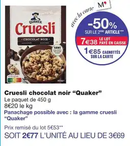 Monoprix Quaker cruesli chocolat noir offre