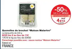 Monoprix Maison malartre quenelles de brochet offre
