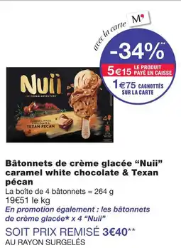 Monoprix Nuii bâtonnets de crème glacée caramel white chocolate & texan pécan offre
