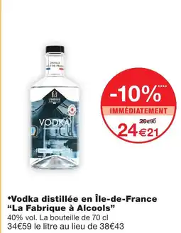 Monoprix La fabrique a alcools vodka distillée en île-de-france offre