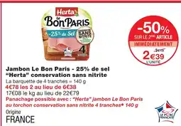 Monoprix Herta jambon le bon paris -25% de sel conservation sans nitrite offre