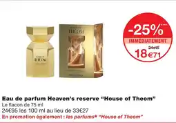 Monoprix House of theom eau de parfum heaven’s reserve offre