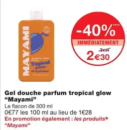 Monoprix Mayami gel douche parfum tropical glow offre