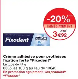 Monoprix Fixodent crème adhésive pour prothèses fixation forte offre