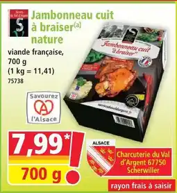 Norma Jambonneau cuit à braiser nature offre