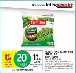 Intermarché Contact Saint eloi - petits pois extra fins surgelés offre
