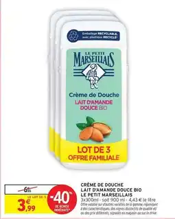 Intermarché Contact Le petit marseillais - crème de douche lait d'amande douce bio offre