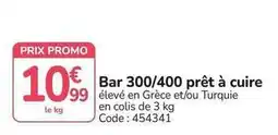 Promocash Promo - bar 300/400 prêt à cuire offre