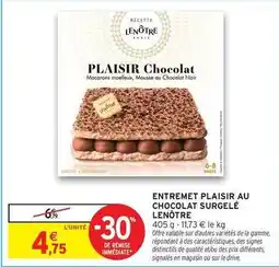 Intermarché Contact Lenotre - entremet plaisir au chocolat surgelé offre