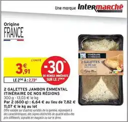 Intermarché Contact Signal - 2 galettes jambon emmental itinéraire de nos régions offre