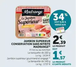 Bi1 Madrange - jambon superieur conservation sans nitrite offre