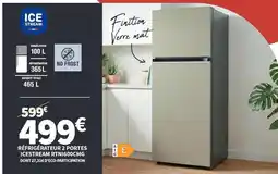 Conforama Icestream - refrigerateur 2 portes icestream et rh81600gw offre