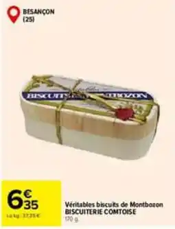 Carrefour BISCUITERIE COMTOISE Véritables biscuits de Montbozon offre