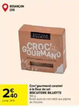 Carrefour BISCUITERIE BILLIOTTE Croc'gourmand caramel offre
