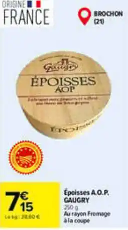 Carrefour GAUGRY Époisses AOP offre
