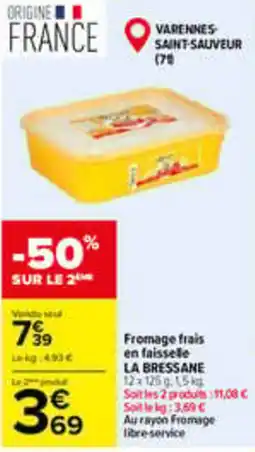 Carrefour LA BRESSANE Fromage frais en faisselle offre