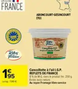 Carrefour REFLETS DE FRANCE Cancoillotte à l'ail I.G.P. offre