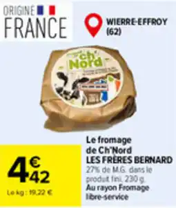 Carrefour Market LES FRÈRES BERNARD Le fromage de Ch'Nord offre