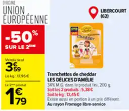 Carrefour Market LES DÉLICES D'AMÉLIE Tranchettes de cheddar offre