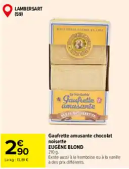 Carrefour Market EUGÈNE BLOND Gaufrette amusante chocolat noisette offre