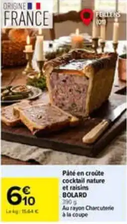 Carrefour BOLARD Pâté en croûte cocktail nature et raisins offre
