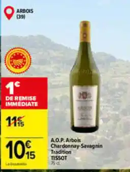 Carrefour TISSOT A.O.P. Arbois Chardonnay-Savagnin Tradition offre
