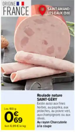 Carrefour Market SAINT-GÉRY Roulade nature offre