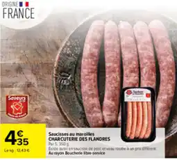 Carrefour Market Charcuterie des Flandres Saucisses au maroilles offre