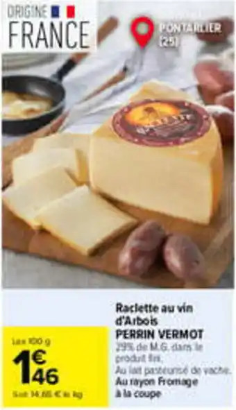 Perrin vermot raclette au vin d'arbois