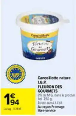 Carrefour Cancoillotte nature FLEURON DES GOURMETS offre