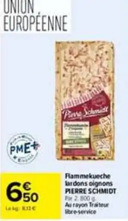 Carrefour Pierre Schmidt Flammekueche lardons oignons offre