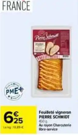 Carrefour PIERRE SCHMIDT Feuilleté vigneron offre
