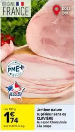 Carrefour CLAVIÈRE Jambon nature supérieur sans os offre