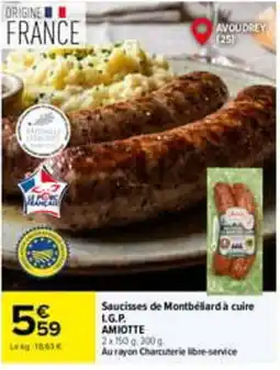 Carrefour AMIOTTE Saucisses de Montbéliard à cuire offre