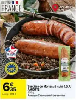 Carrefour AMIOTTE Saucisse de Morteau à cuire I.G.P. offre