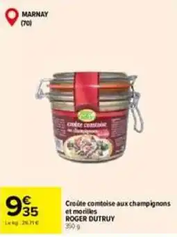 Carrefour ROGER DUTRUY Croute comtoise aux champignons et morilles offre