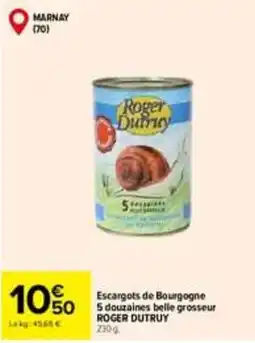 Carrefour ROGER DUTRUY Escargots de Bourgogne offre