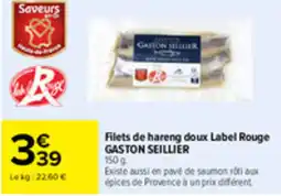 Carrefour Market GASTON SEILLIER Filets de hareng doux Label Rouge offre