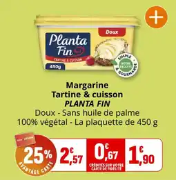 Coccinelle Supermarché PLANTA FIN Margarine Tartine & cuisson offre