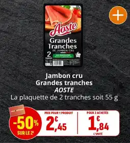 Coccinelle Supermarché Aoste Jambon cru Grandes tranches offre