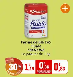 Coccinelle Supermarché FRANCINE Farine de blé T45 Fluide offre