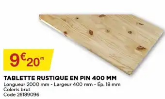 Bricomarché Tablette rustique en pin 400 mm offre