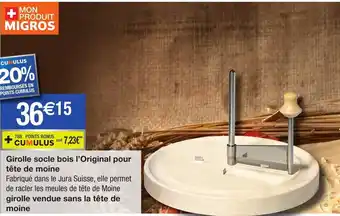 Girolle socle bois l'original pour tête de moine