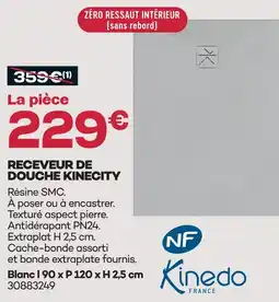 Gedimat Kinedo receveur de douche kinecity offre