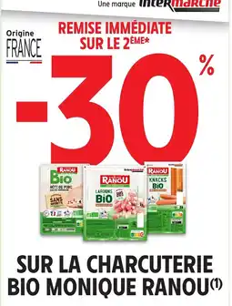 Intermarché Hyper Monique Ranou Charcuterie Bio offre