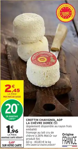 Intermarché Hyper CROTTIN CHAVIGNOL AOP LA CHÈVRE DORÉE offre