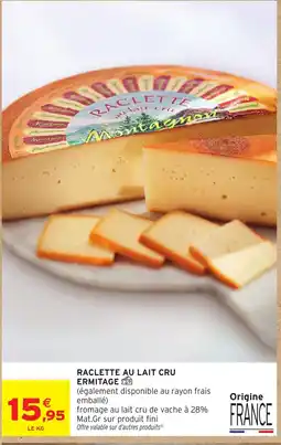 Intermarché Hyper Raclette Ermitage offre