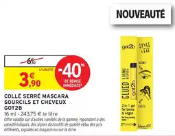 Intermarché Hyper got2b COLLÉ SERRÉ MASCARA SOURCILS ET CHEVEUX offre