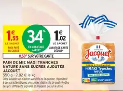 Intermarché Hyper Jacquet Pain de mie maxi tranches nature sans sucres ajoutés offre
