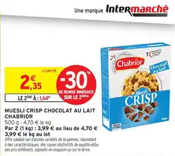 Intermarché Hyper Chabrior Muesli Crisp Chocolat au lait offre